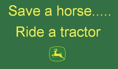 (John Deere) Save a horse....