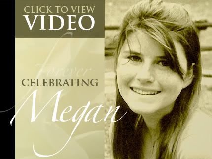 Click to view Megan Myers Tribute Video