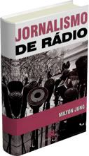 Milton Jung - Jornalismo de rádio