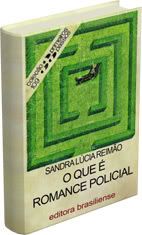 Sandra Lúcia Reimão - O Que é Romance Policial