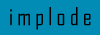 Implode: Layouts, Icons and More...